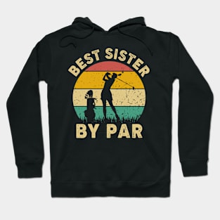 Vintage Best Sister By Par Funny Golfing Golf Player Gift Hoodie